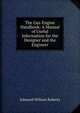 The Gas-Engine Handbook: A Manual of Useful Information for the Designer and the Engineer, Edmund Willson Roberts 
