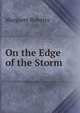 On the Edge of the Storm, Margaret Roberts 