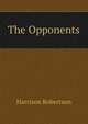 The Opponents, Harrison Robertson 