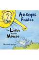 The Lion and the Mouse: Aesop's Fables, Martha Lightfoot 