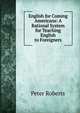 English for Coming Americans: A Rational System for Teaching English to Foreigners, Peter Roberts 