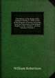 The History of the Reign of the Emperor Charles V.: With a View of the Progress of Society in Europe, from the Subversion of the Roman Empire, to the . Century. : In Four Volumes, Volume 3, Robertson, William 