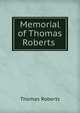 Memorial of Thomas Roberts ., Thomas Roberts 