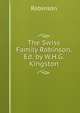 The Swiss Family Robinson. Ed. by W.H.G. Kingston, Robinson 