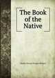 The Book of the Native, Charles George Douglas Roberts 