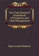 The Club Woman'S Handybook of Programs and Club Management, Kate Louise Roberts 