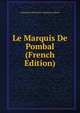 Le Marquis De Pombal (French Edition), Antoinette Henriette Clemence Robert 