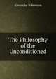 The Philosophy of the Unconditioned, Alexander Robertson 