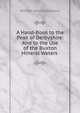 A Hand-Book to the Peak of Derbyshire: And to the Use of the Buxton Mineral Waters ., William Henry Robertson 
