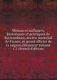 M?moires militaires, historiques et politiques de Rochambeau, ancien mar?chal de France, et grand officier de la L?gion d'honneur Volume v.2 (French Edition), 