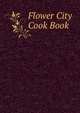 Flower City Cook Book, 