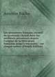 Les prosateurs fran?ais; recueil de morceaux choisis dans les meilleurs prosateurs depuis l'origine de la litt?rature fran?aise jusqu'a nos jours; . sur chaque auteur (French Edition), Antonin Roche 
