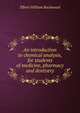 An introduction to chemical analysis, for students of medicine, pharmacy and dentistry, Elbert William Rockwood 
