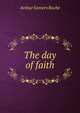 The day of faith, Arthur Somers Roche 