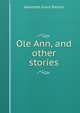 Ole Ann, and other stories, Jeannette Grace Watson 