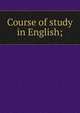 Course of study in English;, 