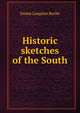 Historic sketches of the South, Emma Langdon Roche 