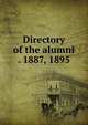 Directory of the alumni . 1887, 1895, 