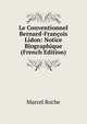 Le Conventionnel Bernard-Francois Lidon: Notice Biographique (French Edition), Marcel Roche 