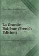 La Grande Boheme (French Edition), Victor Henri Rochefort-Lucay 