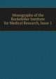 Monographs of the Rockefeller Institute for Medical Research, Issue 1, 