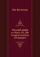 Through Space to Mars: Or, the Longest Journey On Record, Roy Rockwood 
