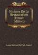 Histoire De La Restauration (French Edition), Louis Salviac De Viel-Castel 