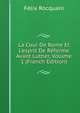 La Cour De Rome Et L'esprit De R?forme Avant Luther, Volume 1 (French Edition), Felix Rocquain 