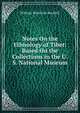 Notes On the Ethnology of Tibet: Based On the Collections in the U.S. National Museum, William Woodville Rockhill 