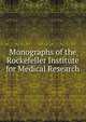 Monographs of the Rockefeller Institute for Medical Research, 