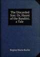 The Discarded Son: Or, Haunt of the Banditti. a Tale ., Regina Maria Roche 