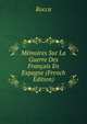 Memoires Sur La Guerre Des Francais En Espagne (French Edition), Rocca 