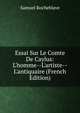 Essai Sur Le Comte De Caylus: L'homme--L'artiste--L'antiquaire (French Edition), Samuel Rocheblave 