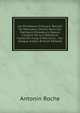Les Prosateurs Fran?ais: Recueil De Morceaux Choisis Dans Les Meilleurs Prosateurs Depuis L'origine De La Litt?rature Fran?aise Jusqu'? Nos Jours, . Sur Chaque Auteur (French Edition), Antonin Roche 