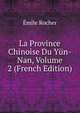 La Province Chinoise Du Yun-Nan, Volume 2 (French Edition), Emile Rocher 