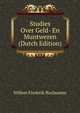 Studies Over Geld- En Muntwezen (Dutch Edition), Willem Frederik Rochussen 