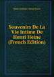 Souvenirs De La Vie Intime De Henri Heine (French Edition), Maria Embden-Heine Rocca 