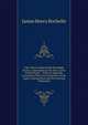 Life of Rear Admiral John Randolph Tucker, Commander in the Navy of the United States .: With an Appendix Containing Notes On Navigation of the Upper Amazon River and Its Principal Tributaries, James Henry Rochelle 