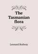 The Tasmanian flora, Leonard Rodway 
