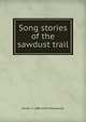 Song stories of the sawdust trail, Homer A. 1880-1955 Rodeheaver 