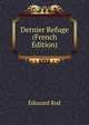 Dernier Refuge (French Edition), Edouard Rod 