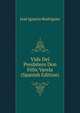 Vida Del Presbitero Don Felix Varela (Spanish Edition), Jose Ignacio Rodriguez 