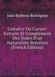 L'uira?ry Ou Curare: Extraits Et Compl?ment Des Notes D'un Naturaliste Br?silien (French Edition), Joao Barbosa Rodrigues 