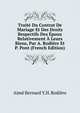 Traite Du Contrat De Mariage Et Des Droits Respectifs Des Epoux Relativement A Leurs Biens, Par A. Rodiere Et P. Pont (French Edition), Aime Bernard Y.H. Rodiere 