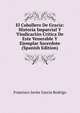 El Caballero De Gracia: Historia Imparcial Y Vindicacion Critica De Este Venerable Y Ejemplar Sacerdote (Spanish Edition), Francisco Javier Garcia Rodrigo 