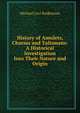 History of Amulets, Charms and Talismans: A Historical Investigation Into Their Nature and Origin, Rodkinson, Michael Levi, 1845-1904 