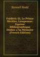 Frederic Iii, Le Prince Heritier, Lempereur: Equisse Bibliographique Dediee a Sa Memoire (French Edition), Rennell Rodd 