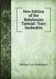New Edition of the Babylonian Talmud: Tract Sanhedrin, Rodkinson, Michael Levi, 1845-1904 