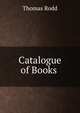Catalogue of Books ., Thomas Rodd 