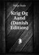 Krig Og Aand (Danish Edition), Helge Rode 